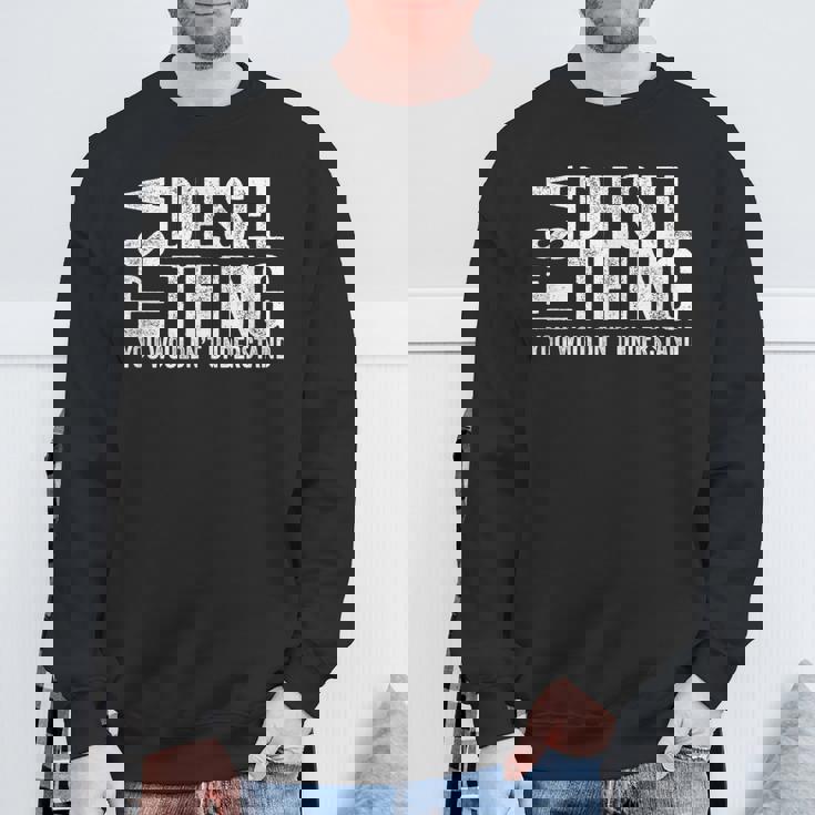 It's A Diesel Thing You Wouldn't Understand トラックドライバー スウェットシャツ 高齢者への贈り物