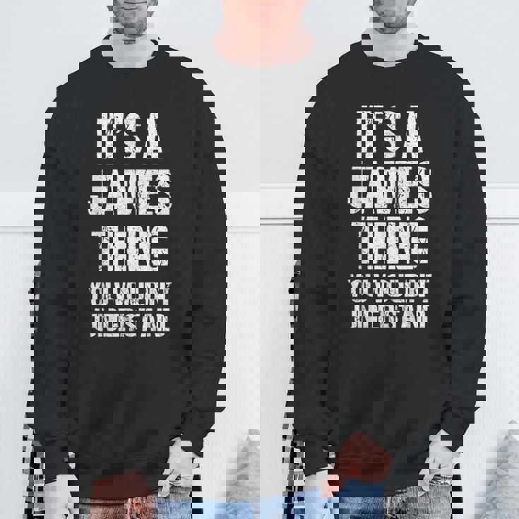 It's A James Thing You Wouldn't Understand James Thing スウェットシャツ 高齢者への贈り物