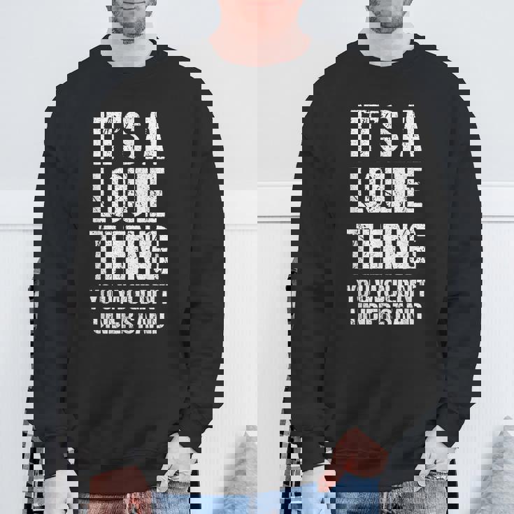 It's A Louie Thing You Wouldn't Understand Louie Thing スウェットシャツ 高齢者への贈り物