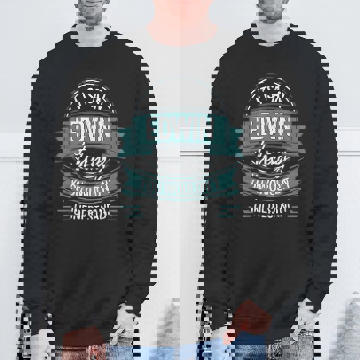 It's An Edwin Thing You Wouldn't Understand、ファーストネーム スウェットシャツ 高齢者への贈り物