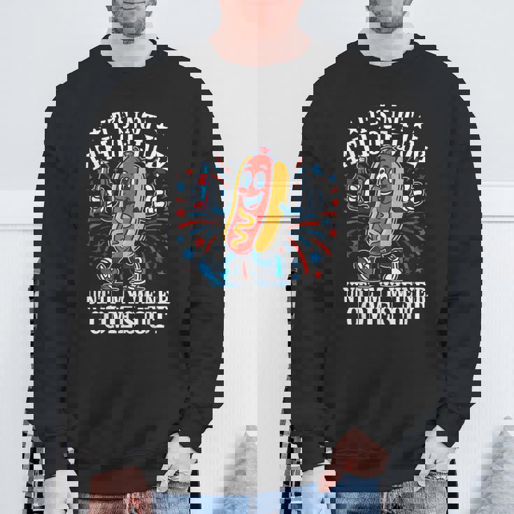 Its Not 4Th Of July Until My Weiner Comes Out Fourth July Sweatshirt Gifts for Old Men