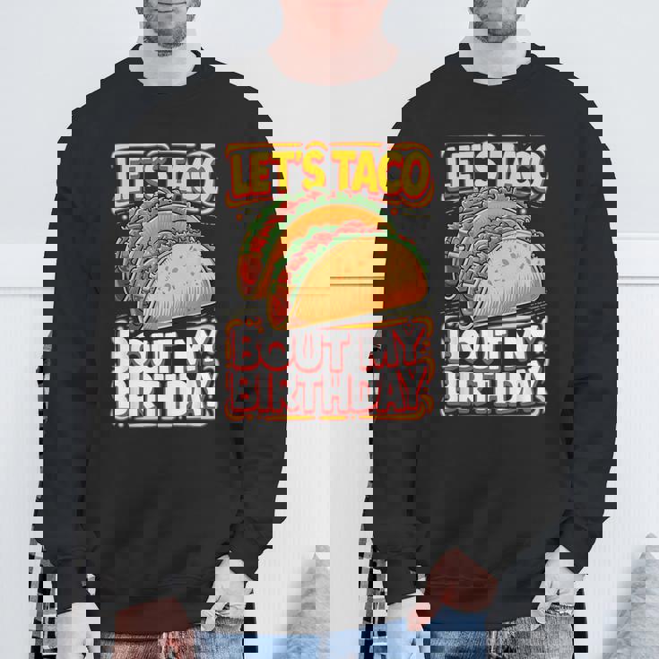 Let's Taco Bout My Birthday シャツ メンズ レディース キッズ タコスパーティー スウェットシャツ 高齢者への贈り物