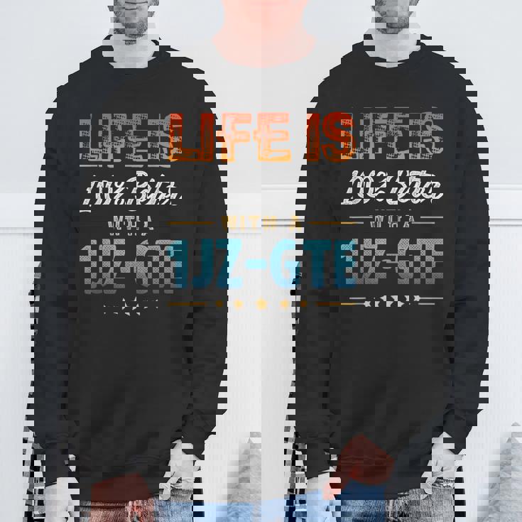 Life Is 100 Percent Better With A 1Jz-Gte スウェットシャツ 高齢者への贈り物