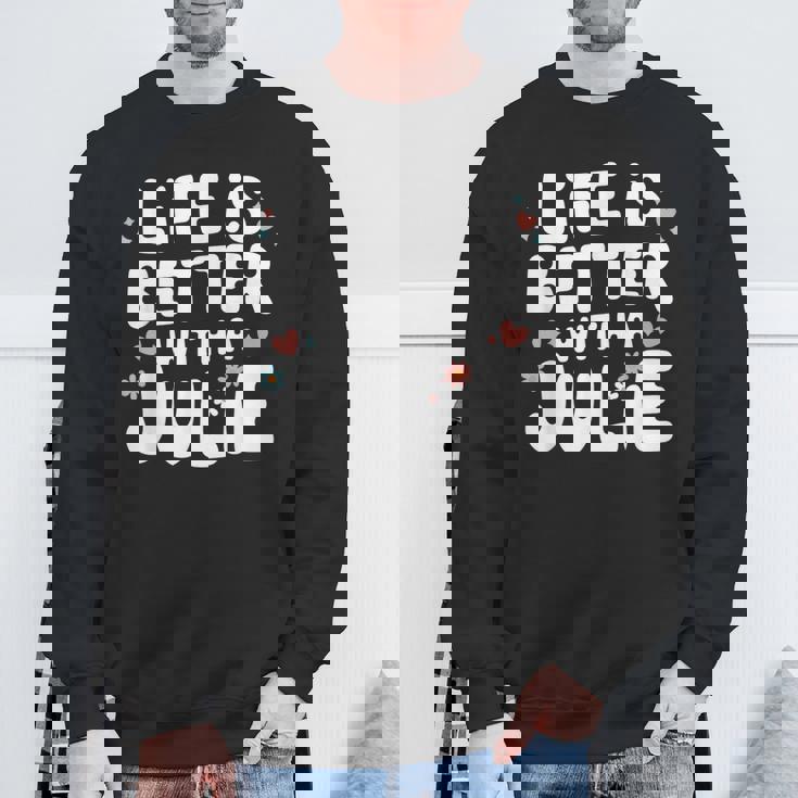 Life Is Better With A Julie 面白い名前 Julie スウェットシャツ 高齢者への贈り物