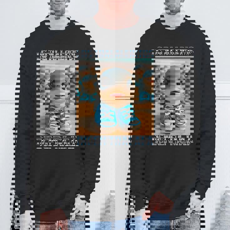 Los Traleritos Dicen Tralala イタリアンブレインロットミーム スウェットシャツ 高齢者への贈り物