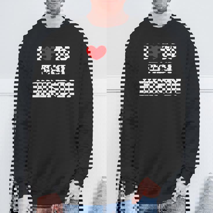 I Love To Teach ヒンディー語、ヒンディー教師 スウェットシャツ 高齢者への贈り物