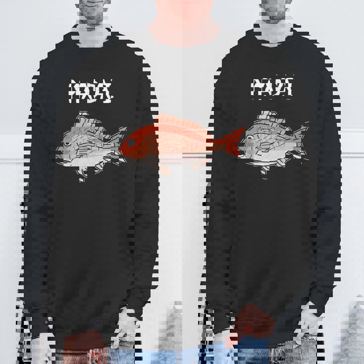 Madai 真鯛 マダイ 魚好き 願掛け 釣り好き 海釣り 趣味 おもしろ 寿司ネタ 趣味釣り 船釣り 釣り スウェットシャツ 高齢者への贈り物