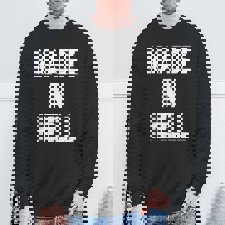 Made In Hell 面白いことわざ皮肉なノベルティ クール スウェットシャツ 高齢者への贈り物