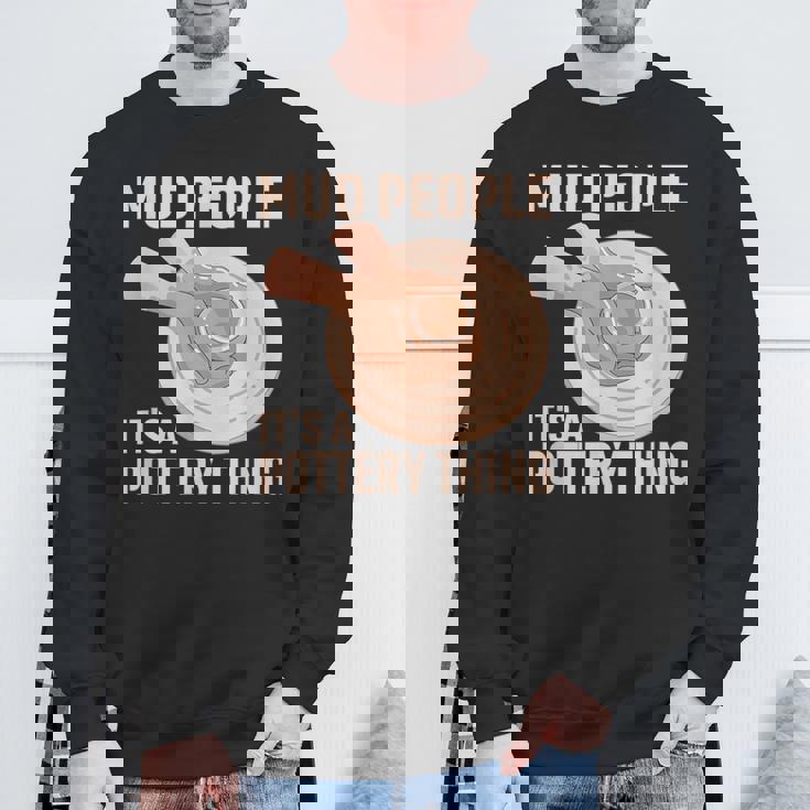 Mud People Its A Pottery Thing 陶器 陶芸家 セラミスト Pottery 陶芸 スウェットシャツ 高齢者への贈り物