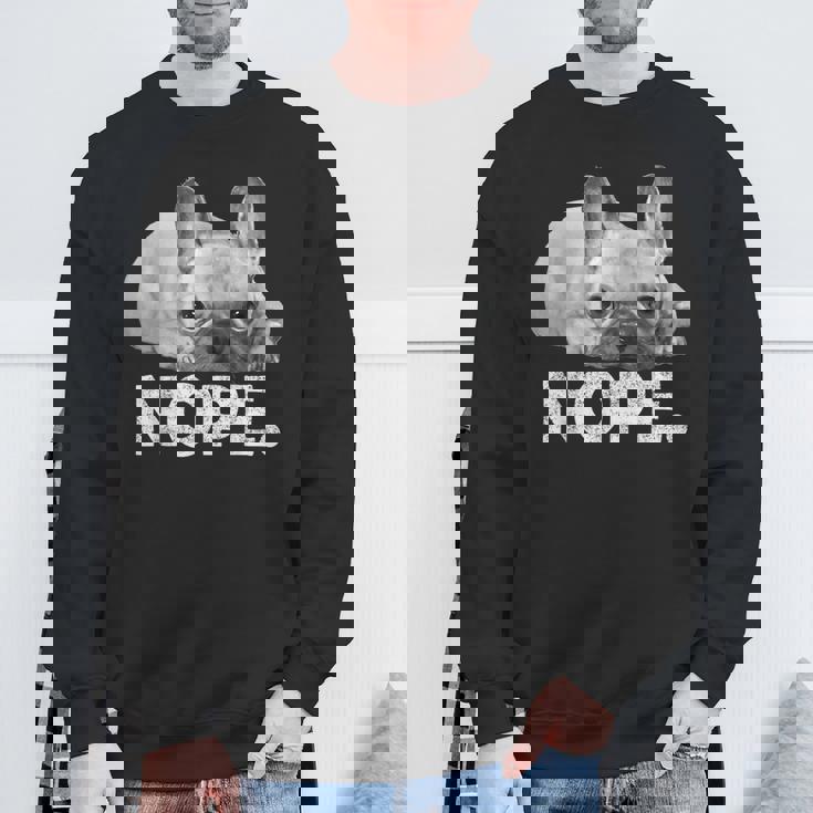 Nope Lazy French Bulldog No Dog フレンチブルドッグ スウェットシャツ 高齢者への贈り物