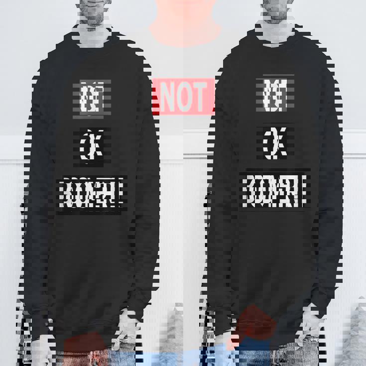 Not Ok Boomer スウェットシャツ 高齢者への贈り物