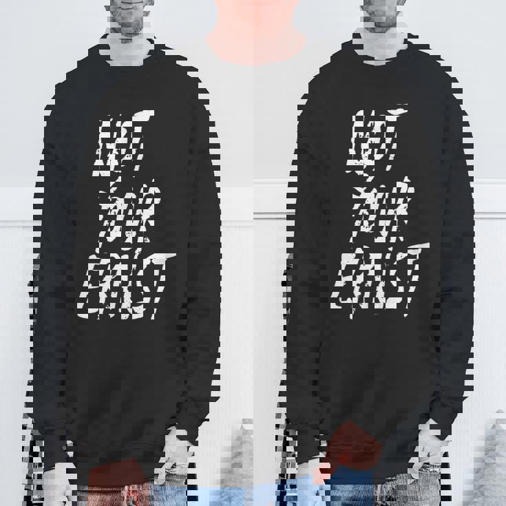 Not Your Ernst Nicht Dein Ernst 面白くて楽しい スウェットシャツ 高齢者への贈り物