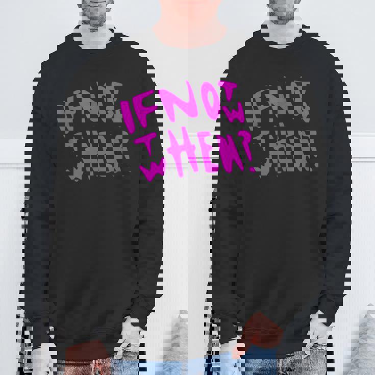 Pink If Not Now Then When Hustle ピンクカラーグラフィック スウェットシャツ 高齢者への贈り物