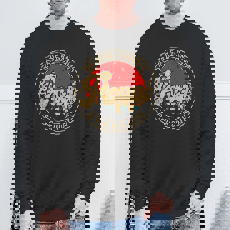 Poppi Because Grandpa Is For Old Guys Grandpa Sweatshirt Gifts for Old Men