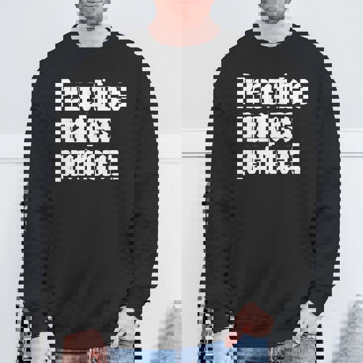 Practice Makes Perfect 継続は力なり 英語 文字入り 格言 黒 他カラー メンズ レディース スウェットシャツ 高齢者への贈り物