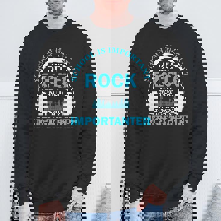 School Is Important But Rock Music Is More Importanter スウェットシャツ 高齢者への贈り物