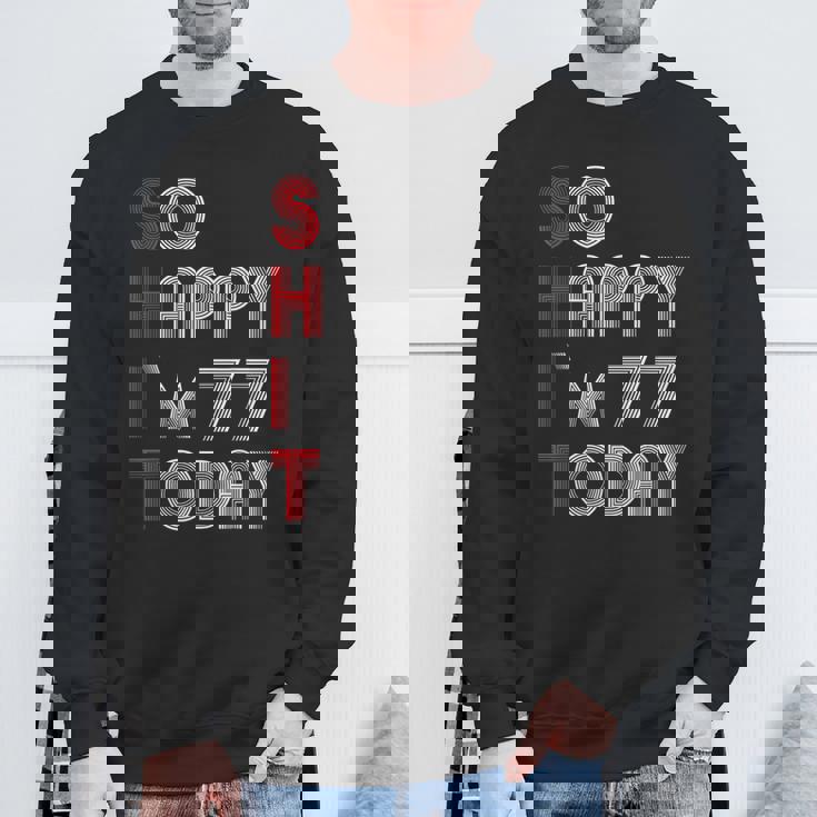 So Happy Im 77 Today 77 誕生日 77歳 77歳 誕生日 スウェットシャツ 高齢者への贈り物