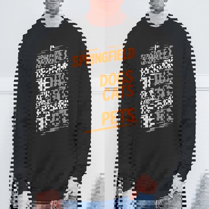 Springfieldでは、They Eating The Cats The Dogs The Pet スウェットシャツ 高齢者への贈り物