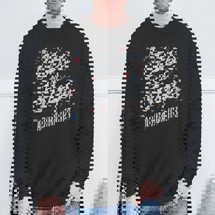 Stars Stripes And Human Rights 4Th Of July Equal Rights Sweatshirt Gifts for Old Men