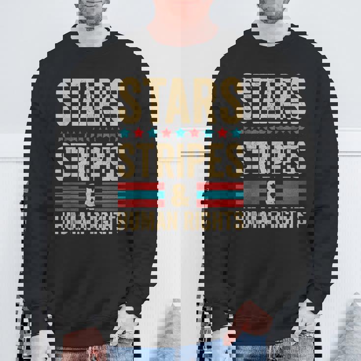 Stars Stripes And Human Rights Vintage July 4Th Distressed Sweatshirt Gifts for Old Men