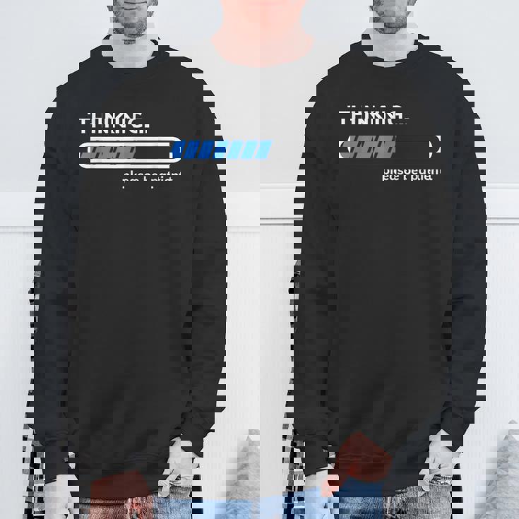 Thinking Please Be Patient 面白い皮肉tシャツ スウェットシャツ 高齢者への贈り物