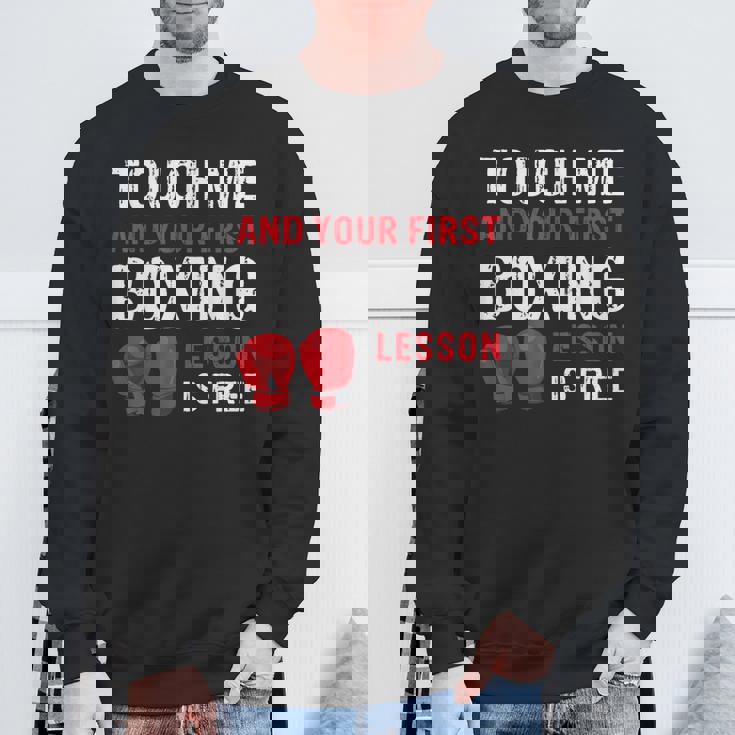 Touch Me And Your First Boxing Lesson Is Free マーシャルアーツ スウェットシャツ 高齢者への贈り物