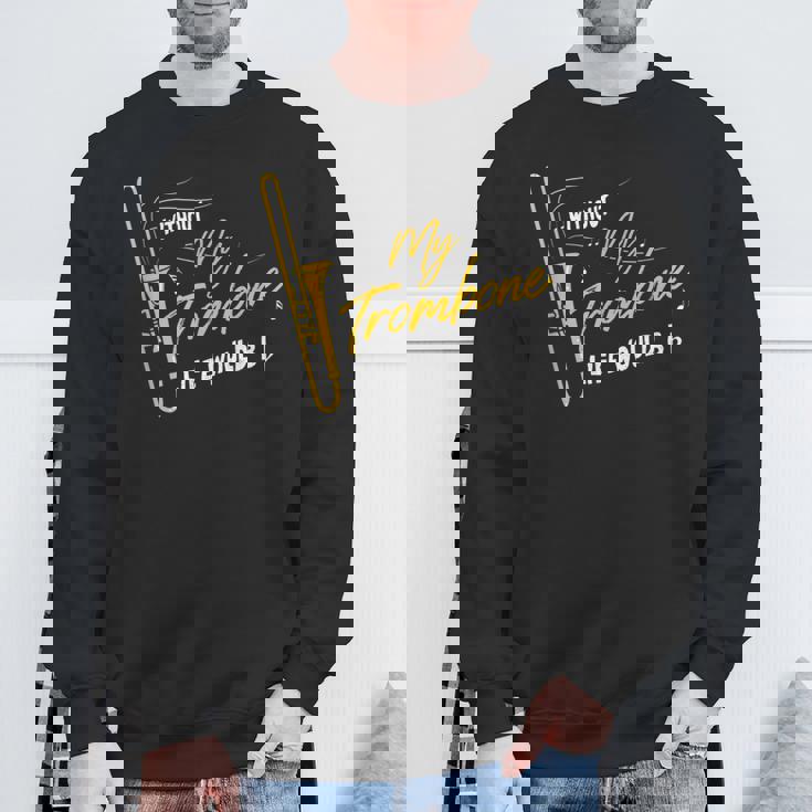 Trombone Without My Trombone Life Would B フラットトロンボーン スウェットシャツ 高齢者への贈り物