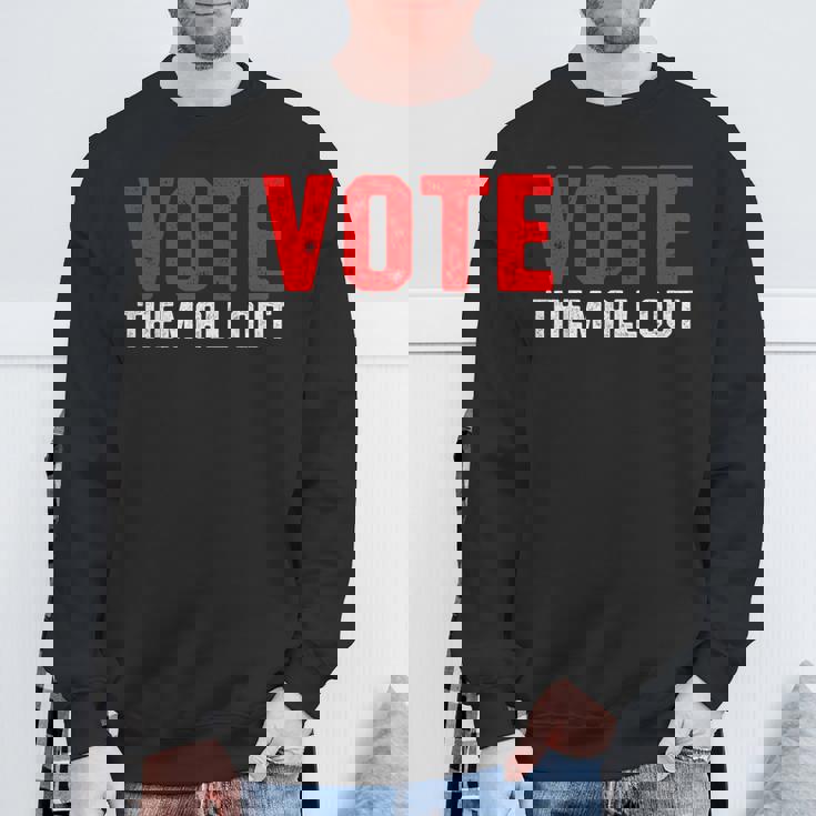 Vote Them All Out 投票 スウェットシャツ 高齢者への贈り物