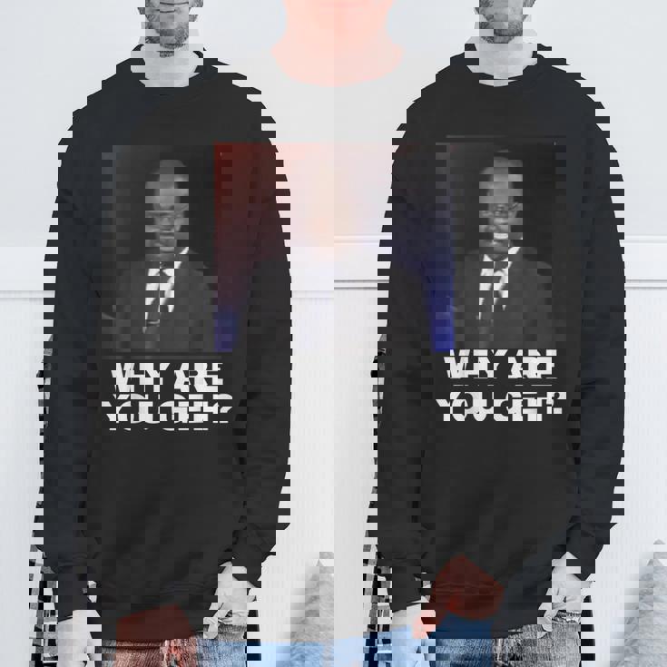 Why Are You Gay スウェットシャツ 高齢者への贈り物