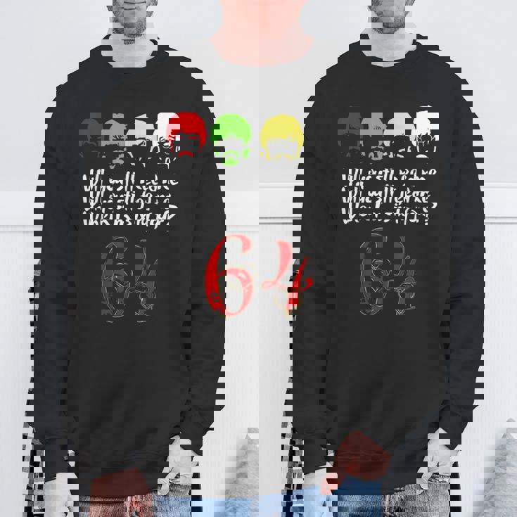 Will Youtill Need Me Feed Me When I'm 64 父の日 スウェットシャツ 高齢者への贈り物