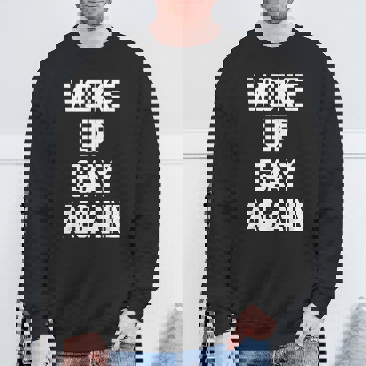 Woke Up Gay Again ayingarcastic Gay Pride Gay スウェットシャツ 高齢者への贈り物