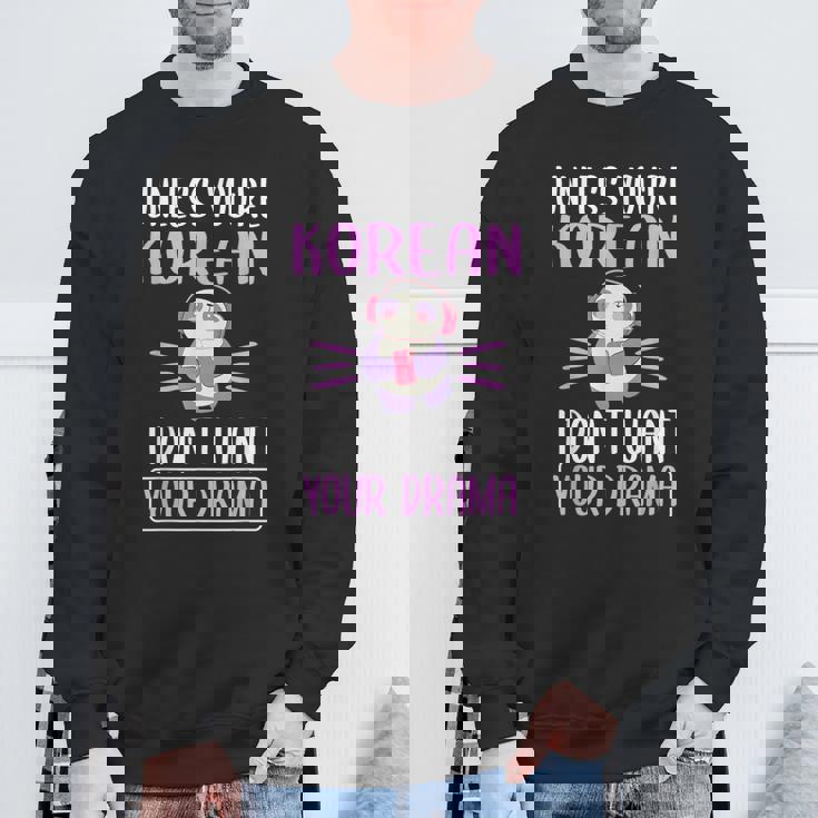 あなたが韓国人でない限り、私はあなたのドラマk-Dramaは欲しくない スウェットシャツ 高齢者への贈り物