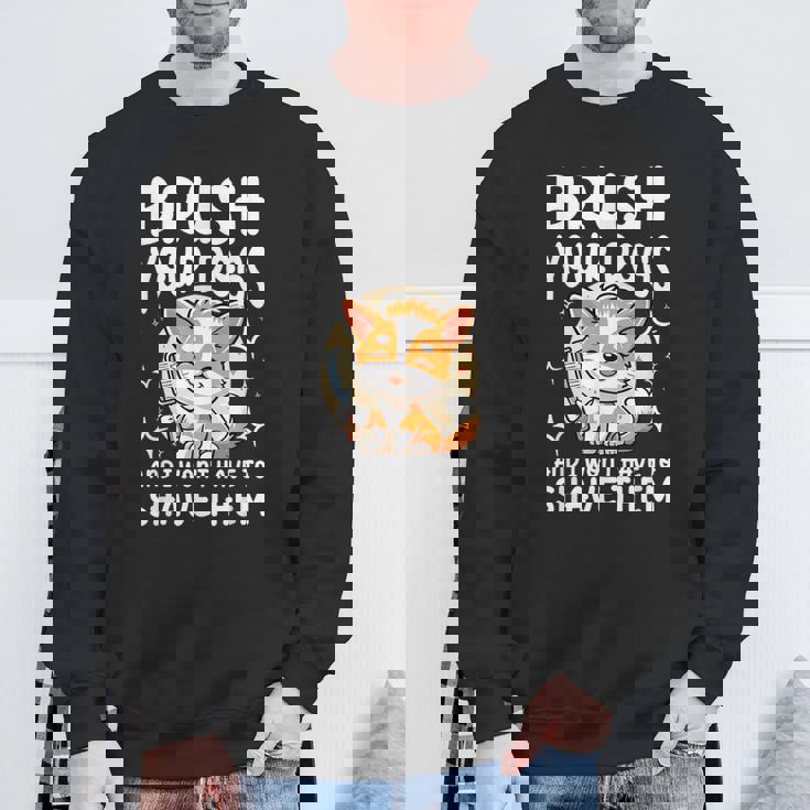 あなたの犬をブラッシングして、私はそれらを剃る必要はありません スウェットシャツ 高齢者への贈り物