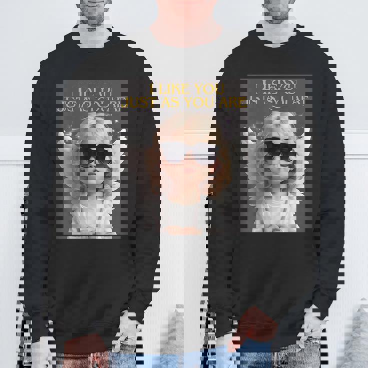 ありのままのあなたが好きだよ。 スウェットシャツ 高齢者への贈り物