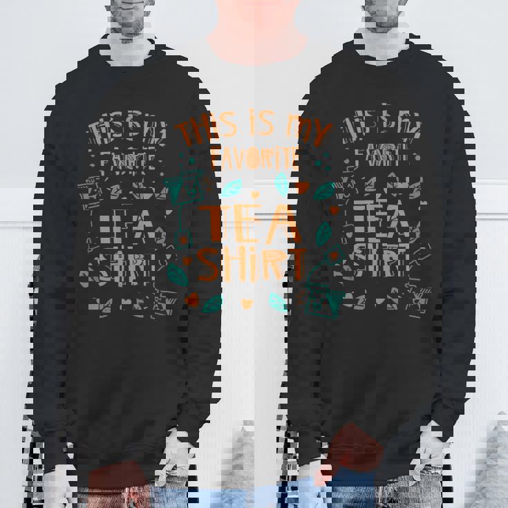 これが私の好きな紅茶のシャツです 恋人 お茶 ダジャレ ドリンク と言っています。 スウェットシャツ 高齢者への贈り物