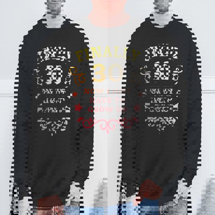 ついに30歳になった今は大人になるしかない ヴィンテージ 30歳の誕生日 スウェットシャツ 高齢者への贈り物