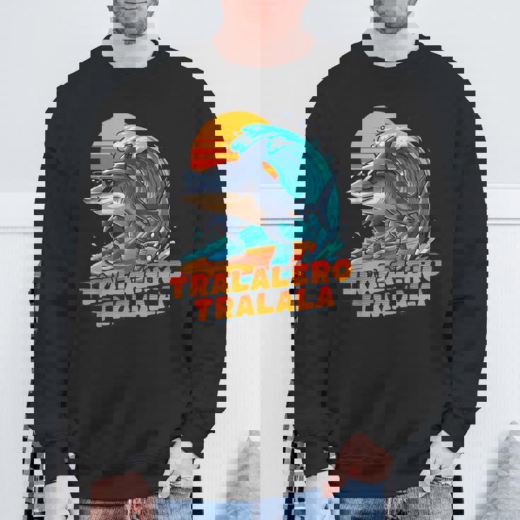 サーフィン トララレロ トラララ イタリアンブレインロットミーム スウェットシャツ 高齢者への贈り物