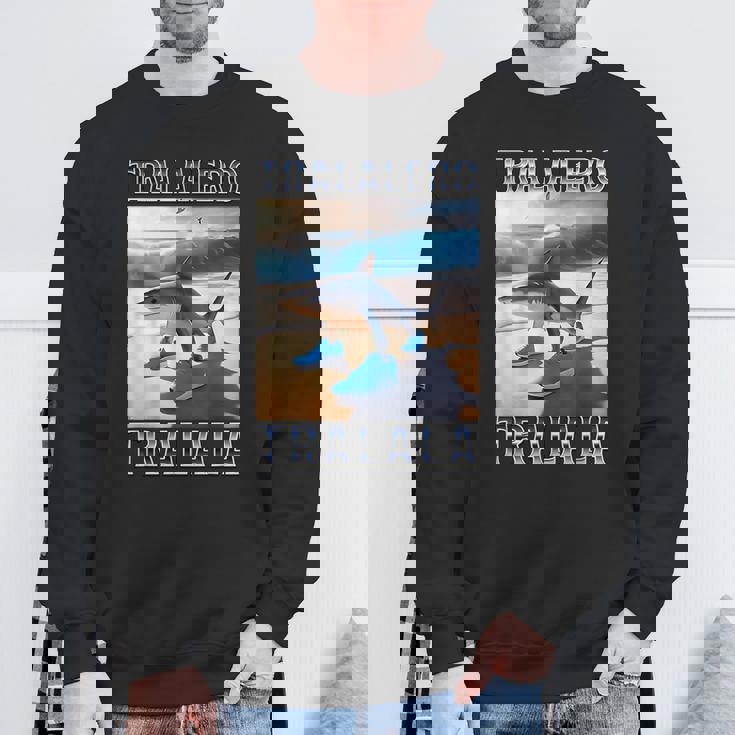 トララレロトララーラ-イタリアンブレインロットミーム スウェットシャツ 高齢者への贈り物