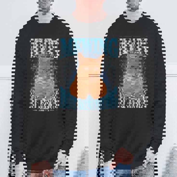 ニャーイングルックスマックスニャー付きファニーキャットミーム スウェットシャツ 高齢者への贈り物