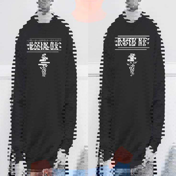 ノーバスケットボールノーライフ バスケットボール バスケ バスケットマン バスケサークル バスケ部 おもしろ バスケ好き スウェットシャツ 高齢者への贈り物