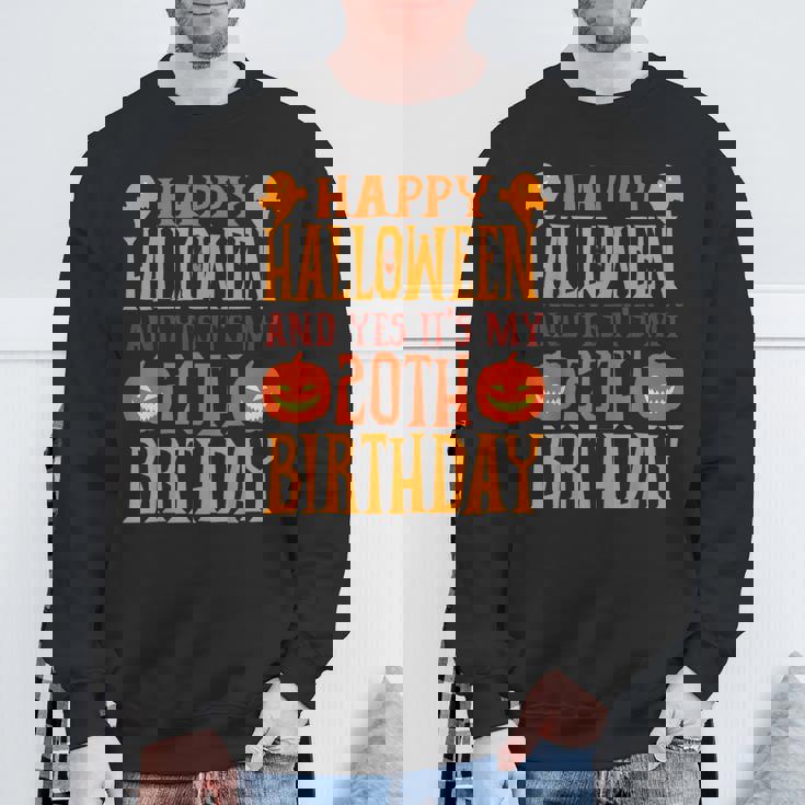 ハッピーハロウィンそしてはい、私の20歳の誕生日です スウェットシャツ 高齢者への贈り物
