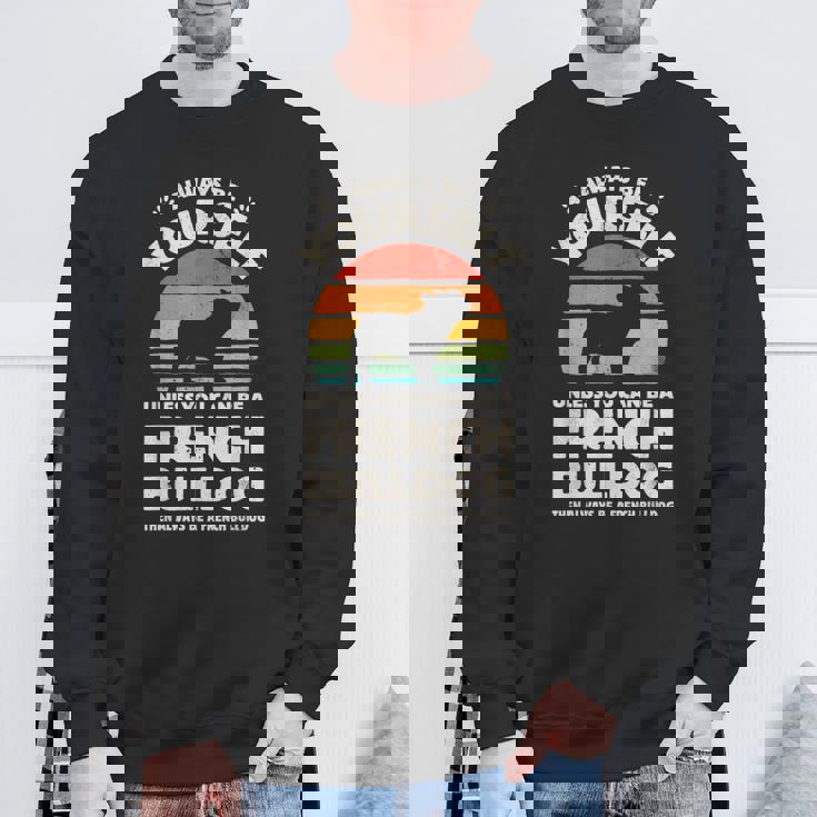 フレンチブルドッグ Always Be Yourself レトロ ヴィンテージ 60年代 70年代 犬 スウェットシャツ 高齢者への贈り物