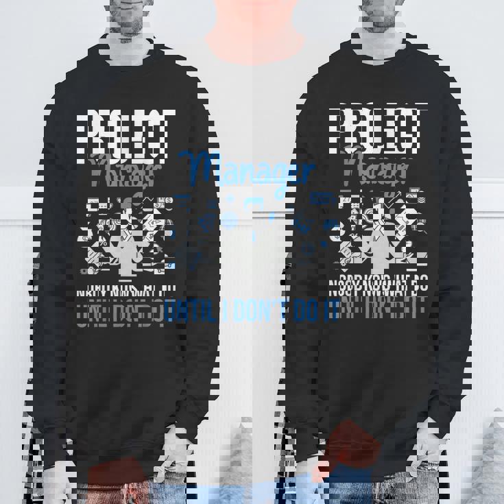 プロジェクトマネージャー Nobody Knows What I Do プロジェクト計画 スウェットシャツ 高齢者への贈り物