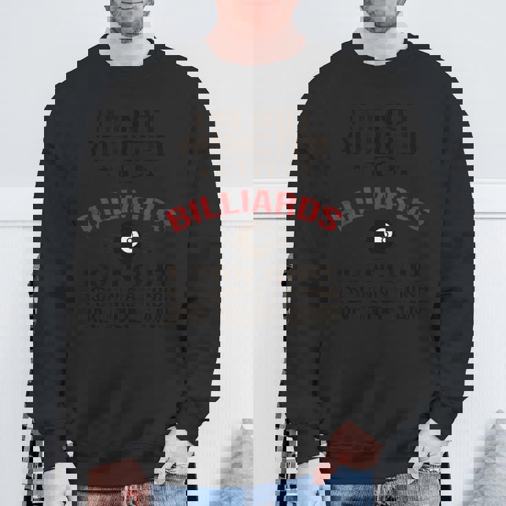 プールプレーヤービリヤードtシャツ I Am Not Addicted To Billiards スウェットシャツ 高齢者への贈り物