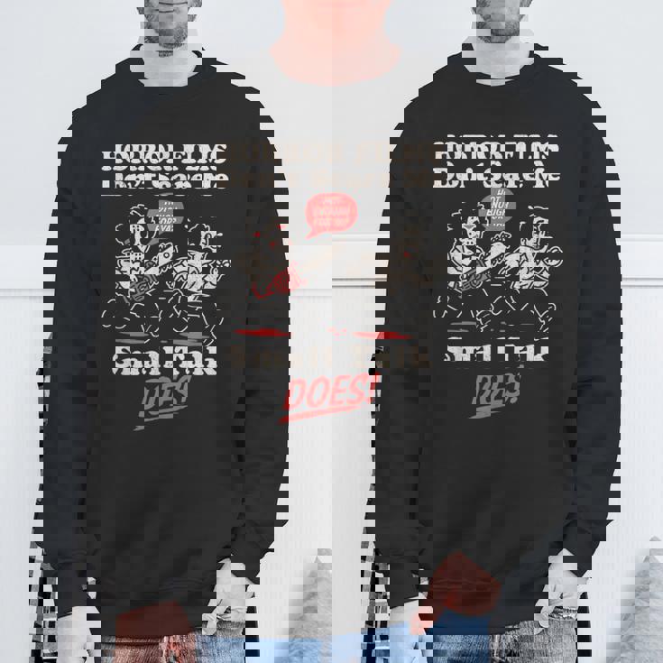 ホラー映画は怖がらない、小さな話をする、おもしろい不安 スウェットシャツ 高齢者への贈り物