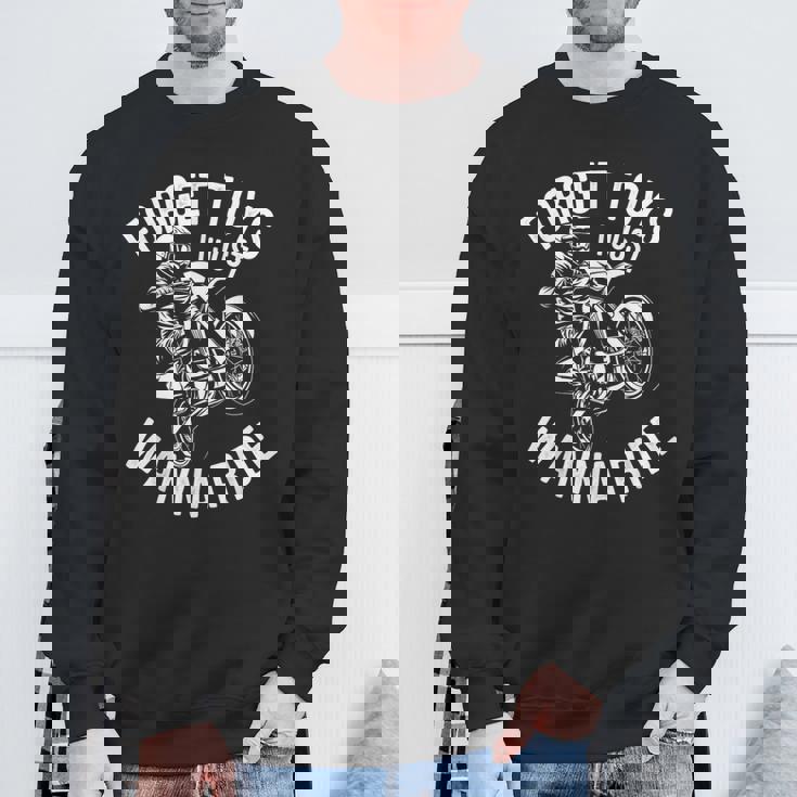 モトクロス ライダー ダートバイク ヘルメット Forget Toys I Just Wanna スウェットシャツ 高齢者への贈り物