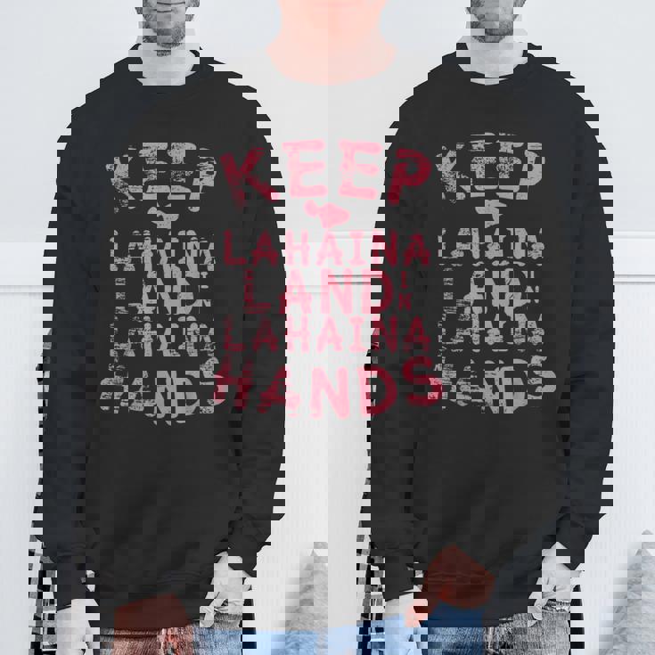ラハイナの土地をラハイナの手元に残し、ハワイのマウイ島のために祈りましょう スウェットシャツ 高齢者への贈り物