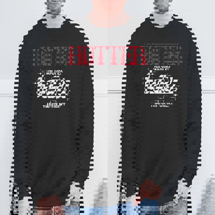 元カレより暑い-次の面白い彼氏よりもいい スウェットシャツ 高齢者への贈り物