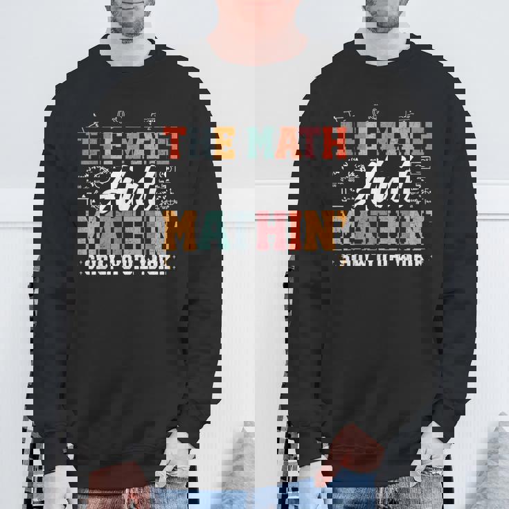 数学は数学じゃない仕事を見せて面白い数学教師 スウェットシャツ 高齢者への贈り物