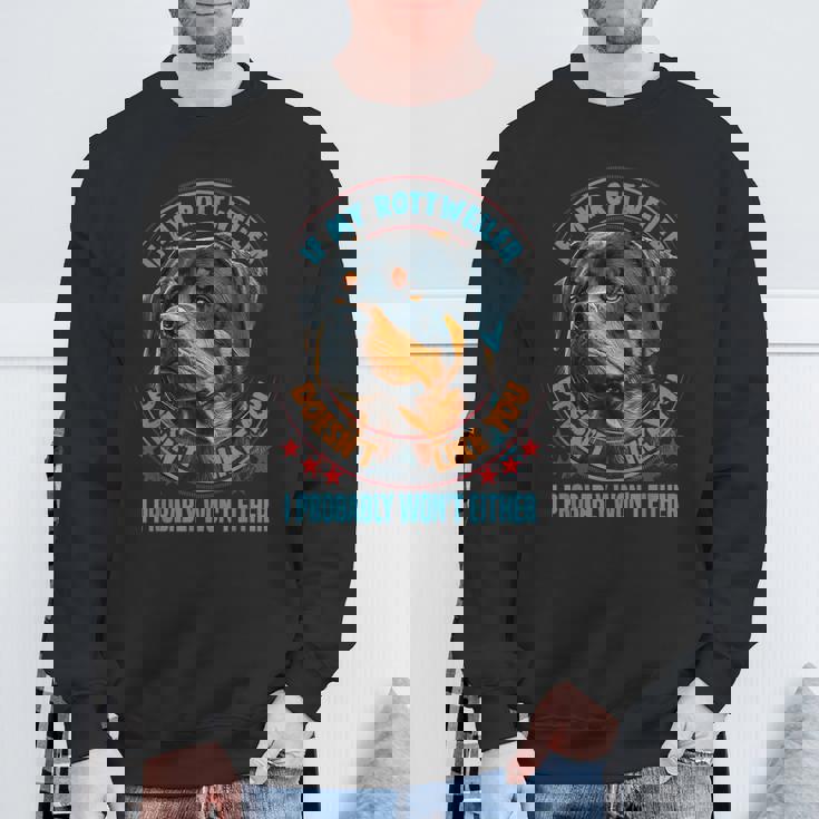 私のロットワイラーがあなたのことを好きじゃないなら 犬好きのロットワイラー スウェットシャツ 高齢者への贈り物